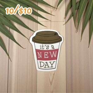 It’s a New Day Coffee Sticker – Cute Motivational Vinyl Decal | Planner Sticker